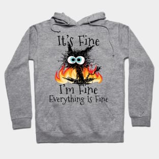 Fire It's Fine I'm Fine Everything Is Fine Cat Hoodie